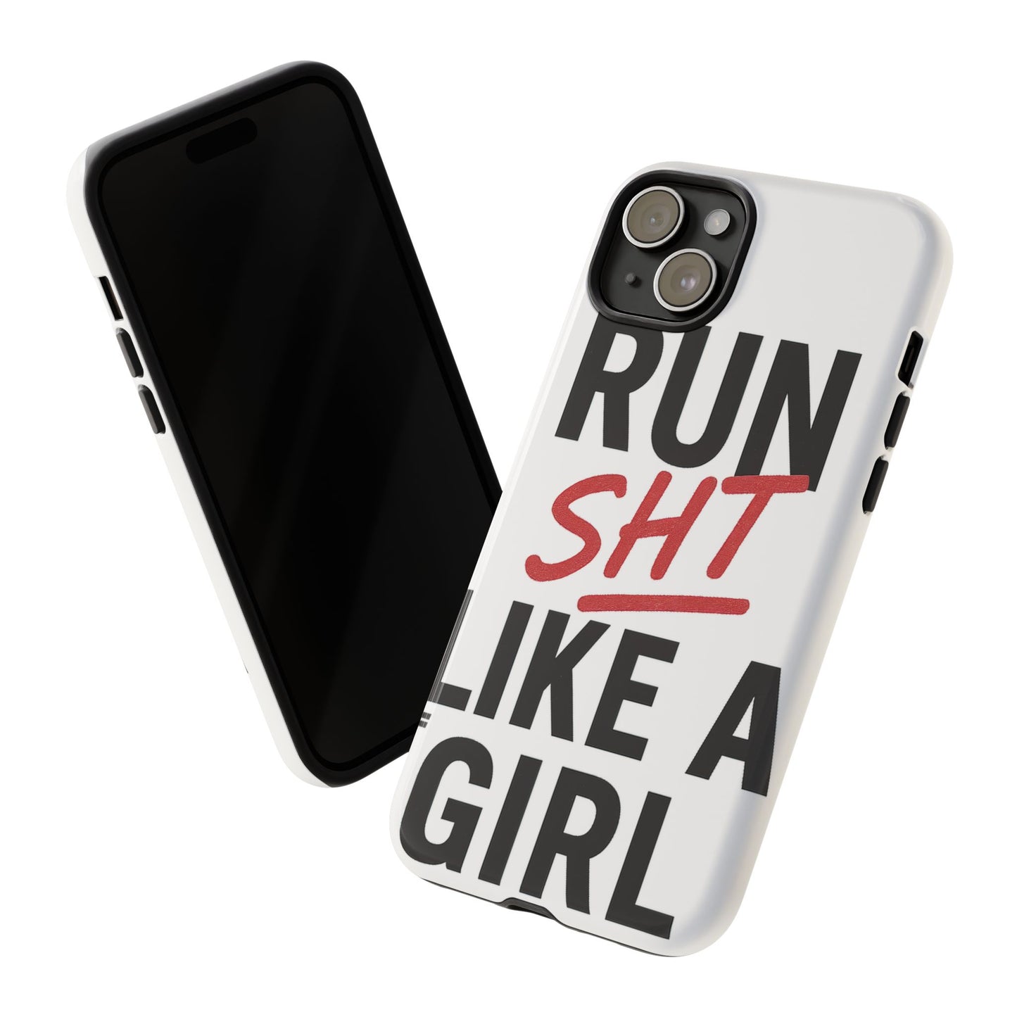 Run Sh*t Like A Girl Tough Phone Case
