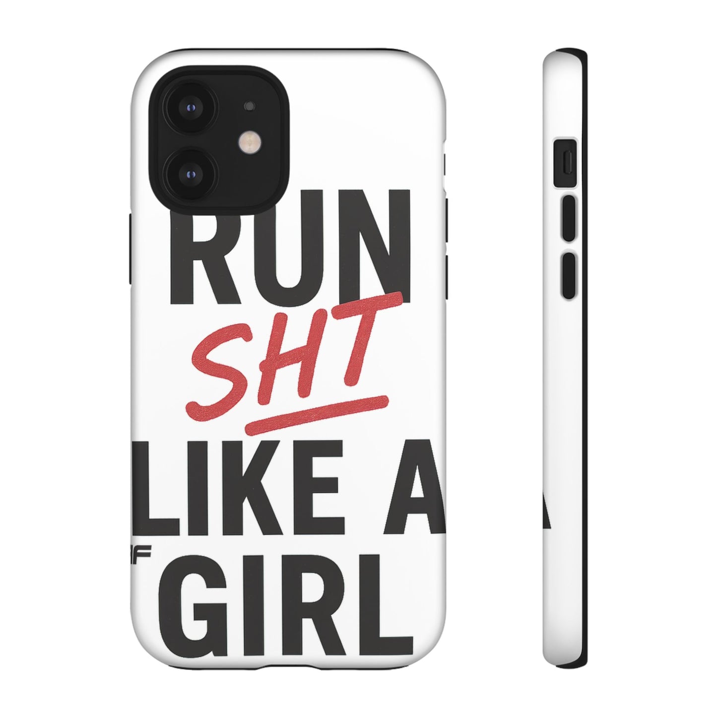 Run Sh*t Like A Girl Tough Phone Case