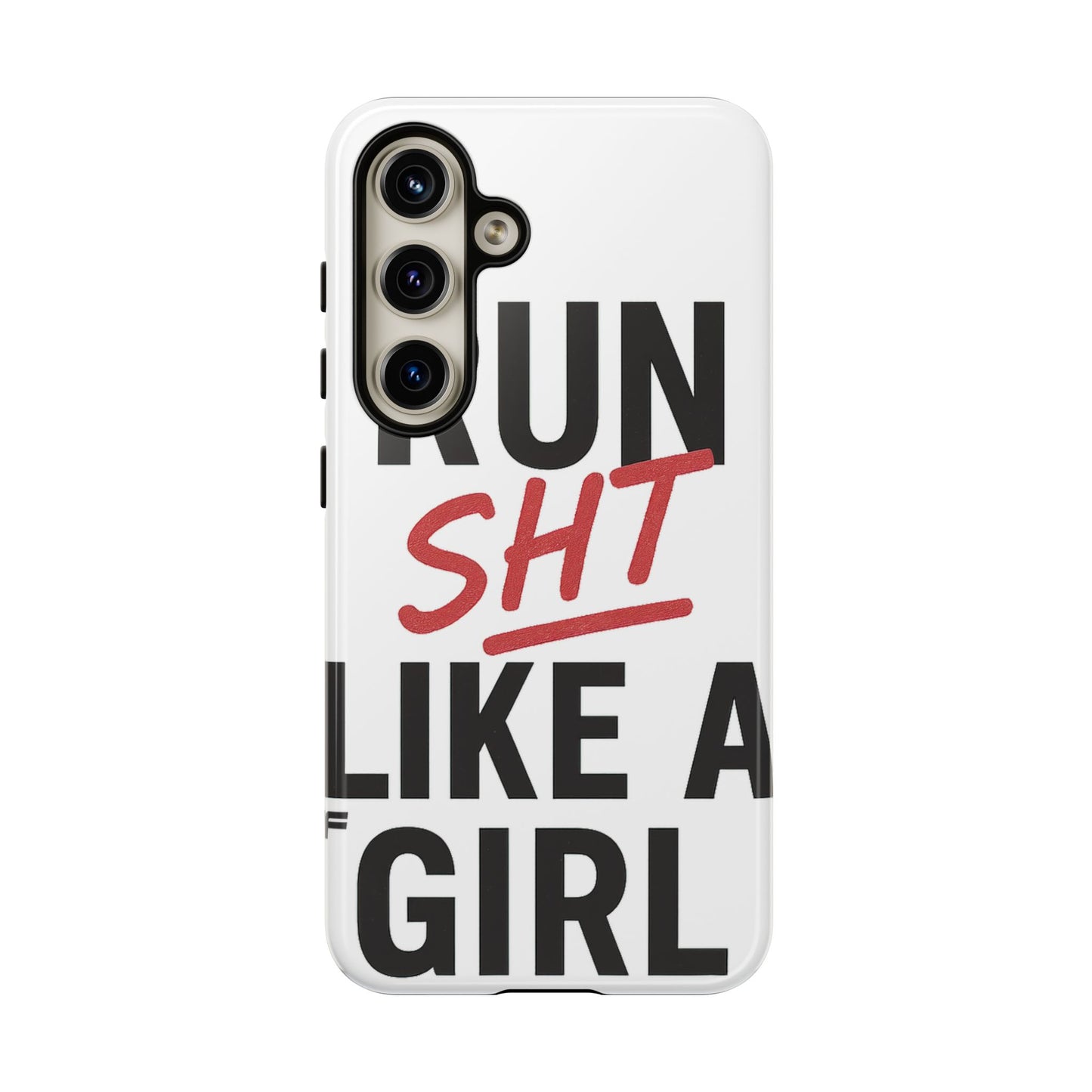 Run Sh*t Like A Girl Tough Phone Case