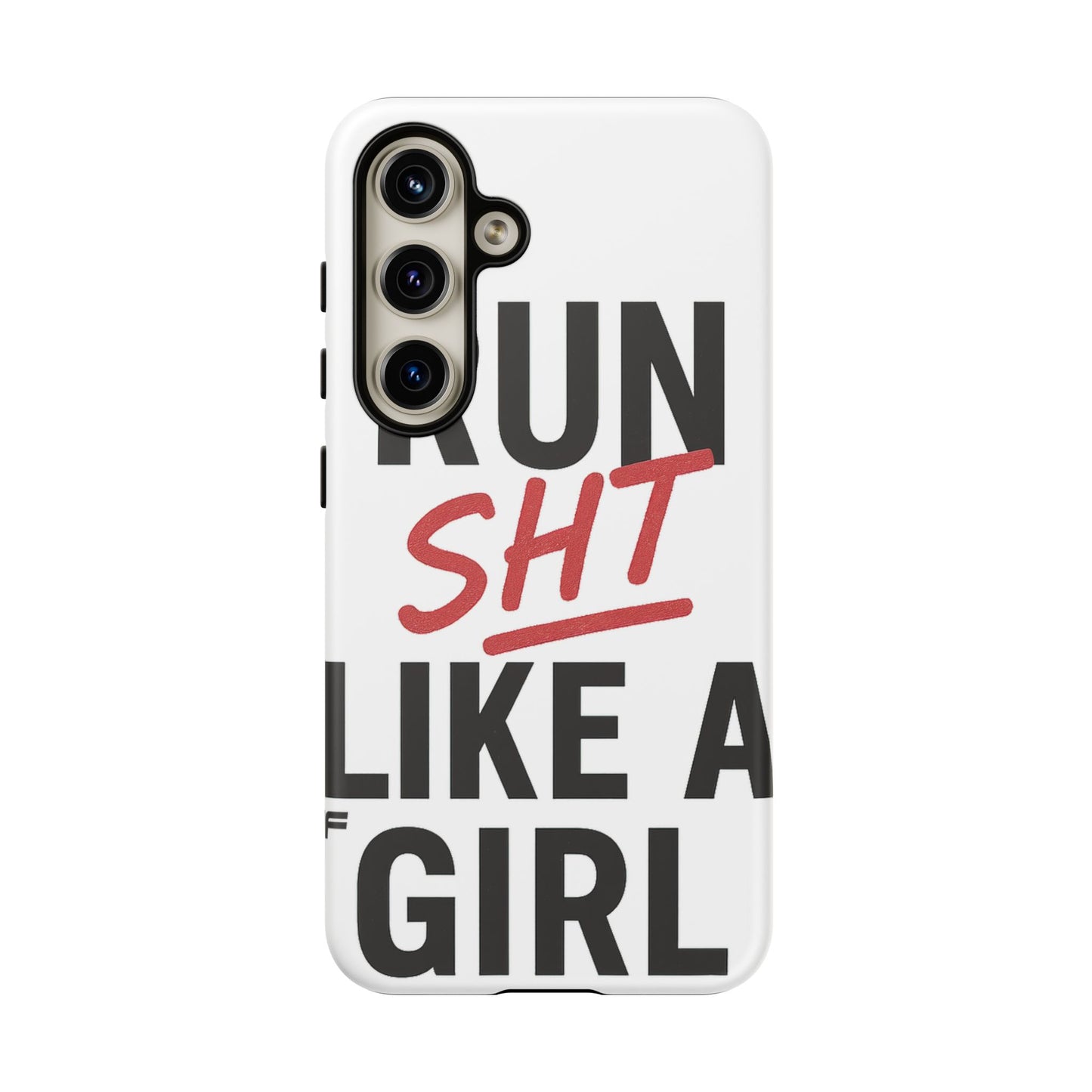 Run Sh*t Like A Girl Tough Phone Case
