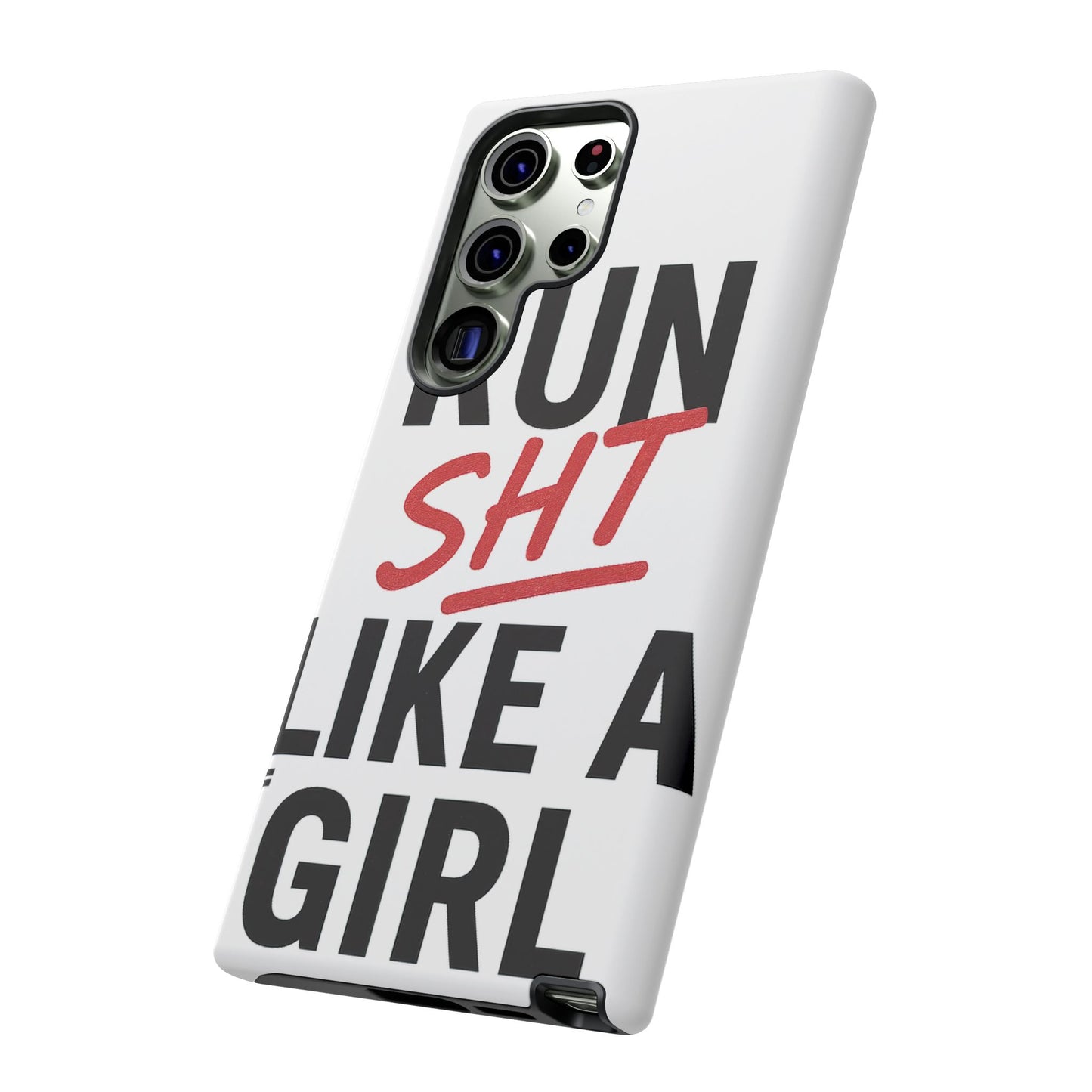 Run Sh*t Like A Girl Tough Phone Case