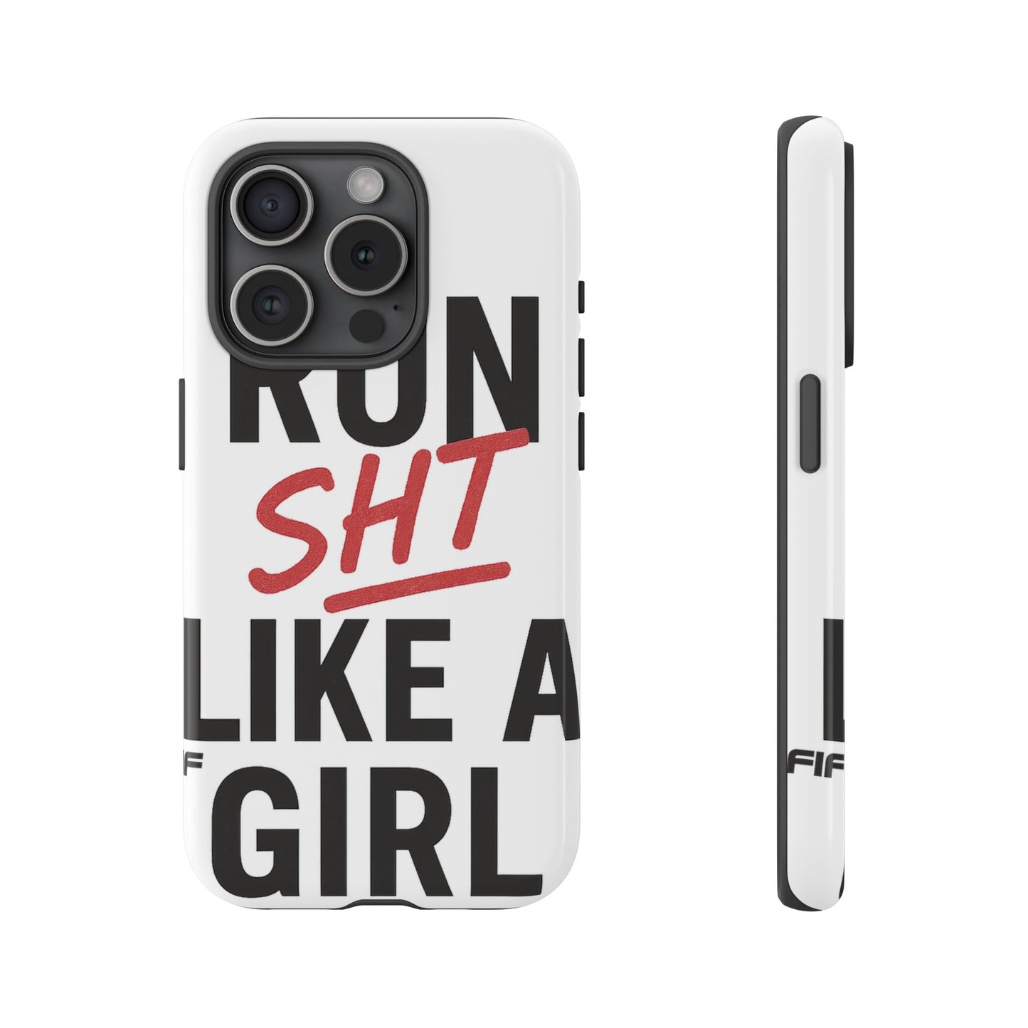 Run Sh*t Like A Girl Tough Phone Case